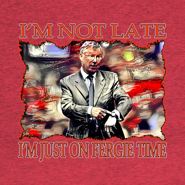 Mancs Gone Mad - Sir Alex Ferguson - FERGIE TIME by OG Ballers